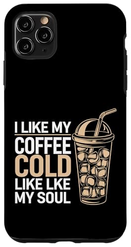 I Like My Coffee Cold Like My Soul Iced Koffein |-- Hülle für iPhone 11 Pro Max I Like My Coffee Cold Like My Soul Iced Koffein |-- Hülle für iPhone 11 Pro Max von Kaffeetrinker Humor
