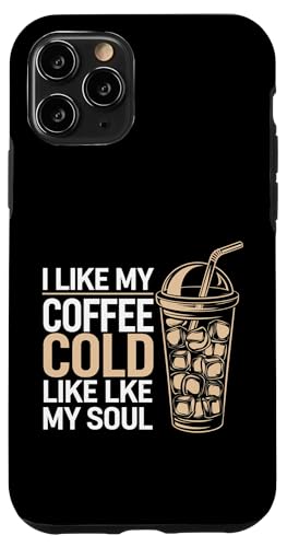 I Like My Coffee Cold Like My Soul Iced Koffein |-- Hülle für iPhone 11 Pro I Like My Coffee Cold Like My Soul Iced Koffein |-- Hülle für iPhone 11 Pro von Kaffeetrinker Humor