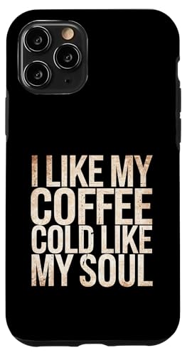I Like My Coffee Cold Like My Soul Iced Koffein -------- Hülle für iPhone 11 Pro I Like My Coffee Cold Like My Soul Iced Koffein -------- Hülle für iPhone 11 Pro von Kaffeetrinker Humor