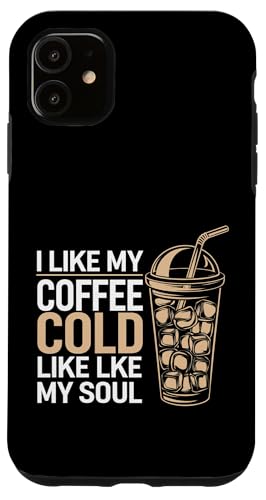 I Like My Coffee Cold Like My Soul Iced Koffein |-- Hülle für iPhone 11 I Like My Coffee Cold Like My Soul Iced Koffein |-- Hülle für iPhone 11 von Kaffeetrinker Humor