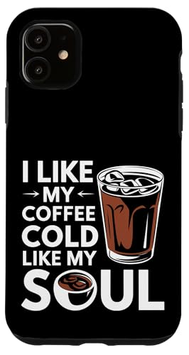 I Like My Coffee Cold Like My Soul Iced Koffein |- Hülle für iPhone 11 I Like My Coffee Cold Like My Soul Iced Koffein |- Hülle für iPhone 11 von Kaffeetrinker Humor