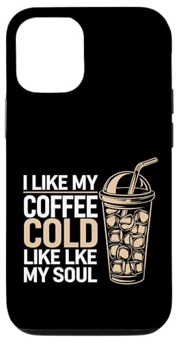 I Like My Coffee Cold Like My Soul Iced Koffein |-- Hülle für iPhone 12/12 Pro von Kaffeetrinker Humor