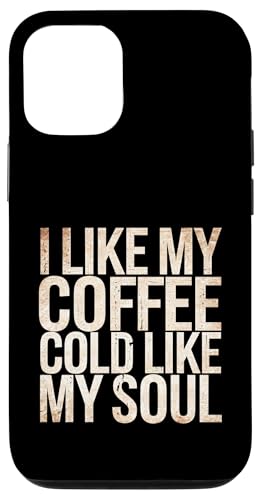 I Like My Coffee Cold Like My Soul Iced Koffein -------- Hülle für iPhone 12/12 Pro I Like My Coffee Cold Like My Soul Iced Koffein -------- Hülle für iPhone 12/12 Pro von Kaffeetrinker Humor