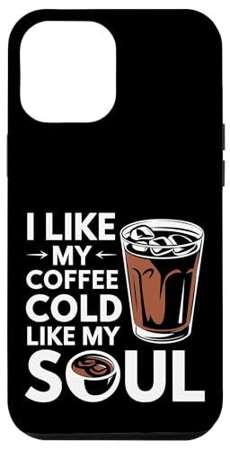 I Like My Coffee Cold Like My Soul Iced Koffein |- Hülle für iPhone 12 Pro Max I Like My Coffee Cold Like My Soul Iced Koffein |- Hülle für iPhone 12 Pro Max von Kaffeetrinker Humor