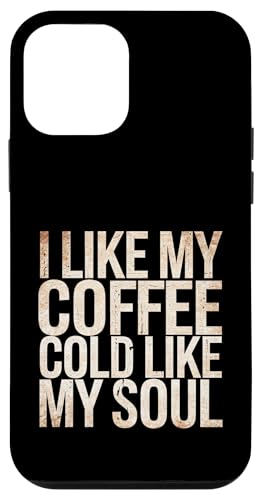 I Like My Coffee Cold Like My Soul Iced Koffein -------- Hülle für iPhone 12 mini von Kaffeetrinker Humor