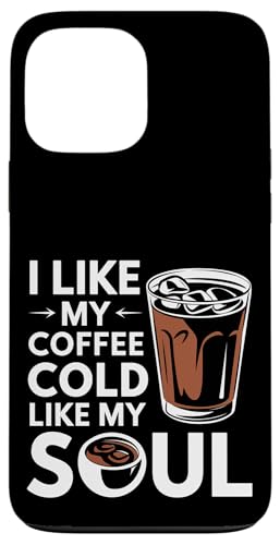 I Like My Coffee Cold Like My Soul Iced Koffein |- Hülle für iPhone 13 Pro Max I Like My Coffee Cold Like My Soul Iced Koffein |- Hülle für iPhone 13 Pro Max von Kaffeetrinker Humor