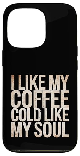 I Like My Coffee Cold Like My Soul Iced Koffein -------- Hülle für iPhone 13 Pro I Like My Coffee Cold Like My Soul Iced Koffein -------- Hülle für iPhone 13 Pro von Kaffeetrinker Humor