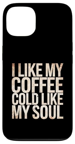I Like My Coffee Cold Like My Soul Iced Koffein -------- Hülle für iPhone 13 I Like My Coffee Cold Like My Soul Iced Koffein -------- Hülle für iPhone 13 von Kaffeetrinker Humor