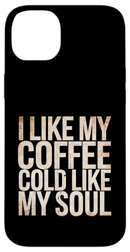 I Like My Coffee Cold Like My Soul Iced Koffein -------- Hülle für iPhone 14 Plus I Like My Coffee Cold Like My Soul Iced Koffein -------- Hülle für iPhone 14 Plus von Kaffeetrinker Humor