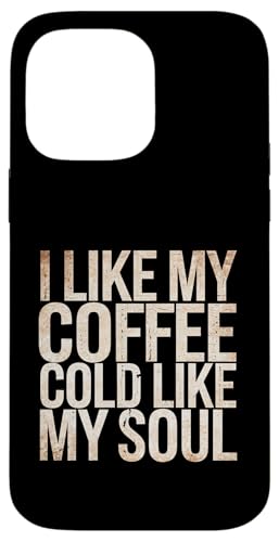 I Like My Coffee Cold Like My Soul Iced Koffein -------- Hülle für iPhone 14 Pro Max I Like My Coffee Cold Like My Soul Iced Koffein -------- Hülle für iPhone 14 Pro Max von Kaffeetrinker Humor