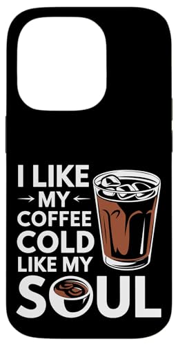 I Like My Coffee Cold Like My Soul Iced Koffein |- Hülle für iPhone 14 Pro I Like My Coffee Cold Like My Soul Iced Koffein |- Hülle für iPhone 14 Pro von Kaffeetrinker Humor
