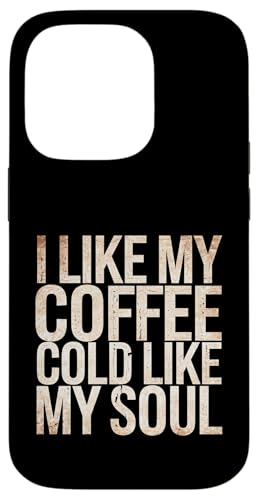 I Like My Coffee Cold Like My Soul Iced Koffein -------- Hülle für iPhone 14 Pro I Like My Coffee Cold Like My Soul Iced Koffein -------- Hülle für iPhone 14 Pro von Kaffeetrinker Humor