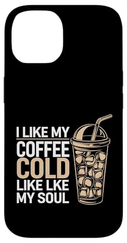 I Like My Coffee Cold Like My Soul Iced Koffein |-- Hülle für iPhone 14 I Like My Coffee Cold Like My Soul Iced Koffein |-- Hülle für iPhone 14 von Kaffeetrinker Humor