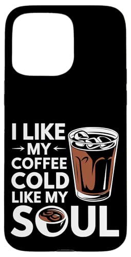 I Like My Coffee Cold Like My Soul Iced Koffein |- Hülle für iPhone 15 Pro Max I Like My Coffee Cold Like My Soul Iced Koffein |- Hülle für iPhone 15 Pro Max von Kaffeetrinker Humor