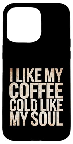 I Like My Coffee Cold Like My Soul Iced Koffein -------- Hülle für iPhone 15 Pro Max I Like My Coffee Cold Like My Soul Iced Koffein -------- Hülle für iPhone 15 Pro Max von Kaffeetrinker Humor