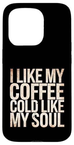 I Like My Coffee Cold Like My Soul Iced Koffein -------- Hülle für iPhone 15 Pro I Like My Coffee Cold Like My Soul Iced Koffein -------- Hülle für iPhone 15 Pro von Kaffeetrinker Humor