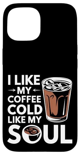 I Like My Coffee Cold Like My Soul Iced Koffein |- Hülle für iPhone 15 I Like My Coffee Cold Like My Soul Iced Koffein |- Hülle für iPhone 15 von Kaffeetrinker Humor