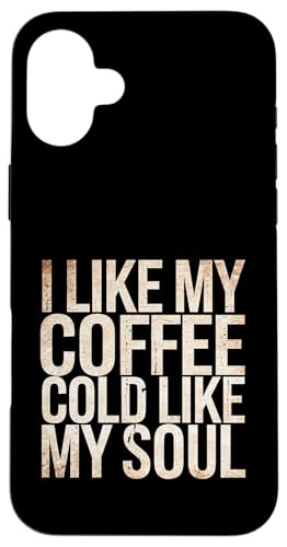 I Like My Coffee Cold Like My Soul Iced Koffein -------- Hülle für iPhone 16 Plus I Like My Coffee Cold Like My Soul Iced Koffein -------- Hülle für iPhone 16 Plus von Kaffeetrinker Humor