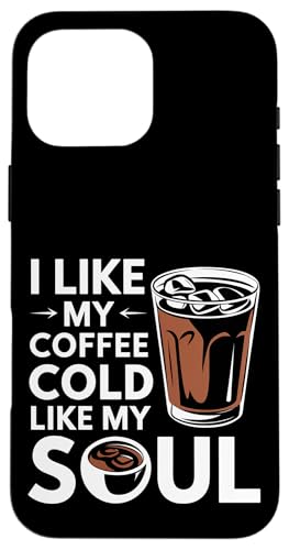 I Like My Coffee Cold Like My Soul Iced Koffein |- Hülle für iPhone 16 Pro Max I Like My Coffee Cold Like My Soul Iced Koffein |- Hülle für iPhone 16 Pro Max von Kaffeetrinker Humor