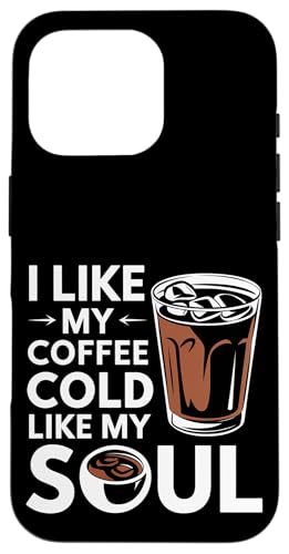 I Like My Coffee Cold Like My Soul Iced Koffein |- Hülle für iPhone 16 Pro I Like My Coffee Cold Like My Soul Iced Koffein |- Hülle für iPhone 16 Pro von Kaffeetrinker Humor
