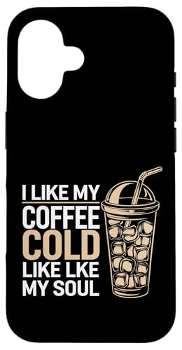 I Like My Coffee Cold Like My Soul Iced Koffein |-- Hülle für iPhone 16 I Like My Coffee Cold Like My Soul Iced Koffein |-- Hülle für iPhone 16 von Kaffeetrinker Humor