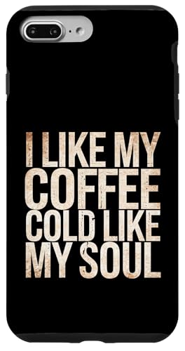 I Like My Coffee Cold Like My Soul Iced Koffein -------- Hülle für iPhone 7 Plus/8 Plus I Like My Coffee Cold Like My Soul Iced Koffein -------- Hülle für iPhone 7 Plus/8 Plus von Kaffeetrinker Humor