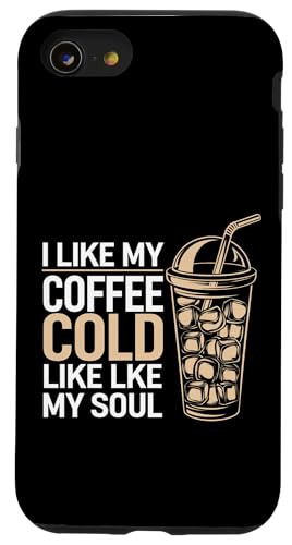 I Like My Coffee Cold Like My Soul Iced Koffein |-- Hülle für iPhone SE (2020) / 7 / 8 von Kaffeetrinker Humor