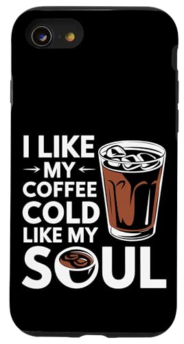 I Like My Coffee Cold Like My Soul Iced Koffein |- Hülle für iPhone SE (2020) / 7 / 8 von Kaffeetrinker Humor