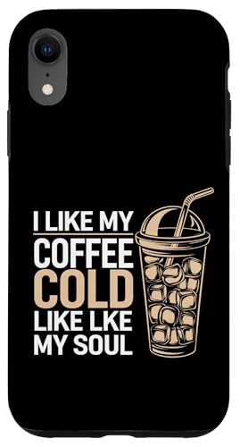 I Like My Coffee Cold Like My Soul Iced Koffein |-- Hülle für iPhone XR I Like My Coffee Cold Like My Soul Iced Koffein |-- Hülle für iPhone XR von Kaffeetrinker Humor
