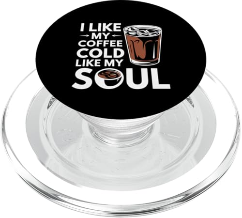 I Like My Coffee Cold Like My Soul Iced Koffein |- PopSockets PopGrip für MagSafe I Like My Coffee Cold Like My Soul Iced Koffein |- PopSockets PopGrip für MagSafe von Kaffeetrinker Humor