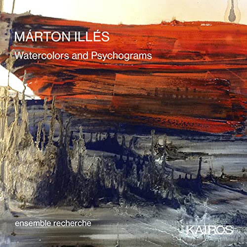 Márton Illés: Watercolors and Psychograms von Kairos (Note 1 Musikvertrieb)