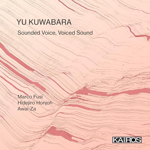 Yu Kuwabara: Sounded Voice, Voiced Sound von KAIRÓS