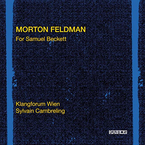 Morton Feldman: For Samuel Beckett von Kairos