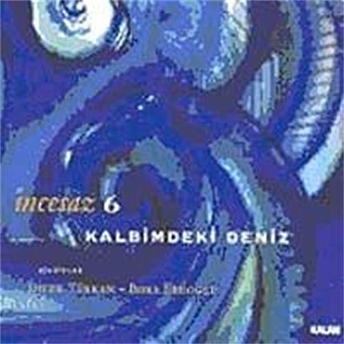 6 / Kalbimdeki Deniz 6 / Kalbimdeki Deniz von Kalan