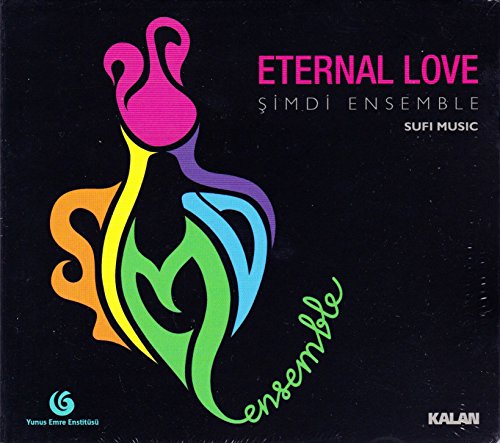 Simdi Ensemble - Eternal Love - Sufi Music von Kalan