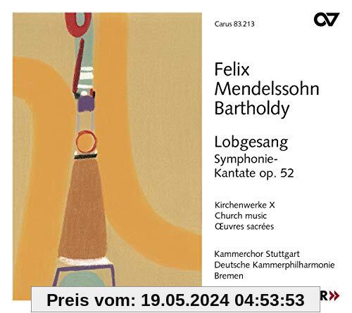 Mendelssohn-Bartholdy - Sinfonie Nr. 2 'Lobgesang' - Kirchenwerke Vol. 10 von Kammerchor Stuttgart;Deutsche KP Bremen