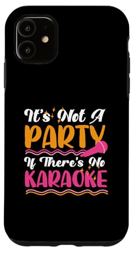 Es ist keine Party, wenn es kein Karaoke gibt Hülle für iPhone 11 Es ist keine Party, wenn es kein Karaoke gibt Hülle für iPhone 11 von Karaoke Designs For Karaoke King And Queen