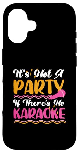 Es ist keine Party, wenn es kein Karaoke gibt Hülle für iPhone 16 Es ist keine Party, wenn es kein Karaoke gibt Hülle für iPhone 16 von Karaoke Designs For Karaoke King And Queen