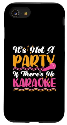 Es ist keine Party, wenn es kein Karaoke gibt Hülle für iPhone SE (2020) / 7 / 8 von Karaoke Designs For Karaoke King And Queen