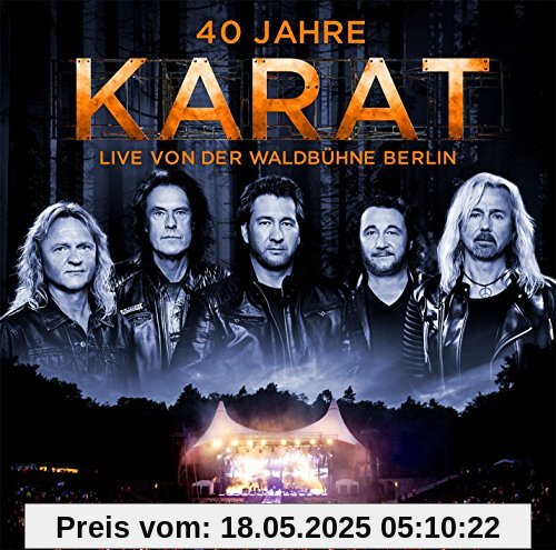 40 Jahre Live von der Waldbühne Berlin 40 Jahre Live von der Waldbühne Berlin von Karat