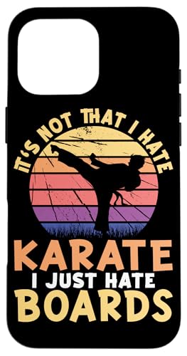 I Just Hate Boards Karate Design für Kampfkünstler Hülle für iPhone 16 Pro Max I Just Hate Boards Karate Design für Kampfkünstler Hülle für iPhone 16 Pro Max von Karate Design Ideas For Martial Artists
