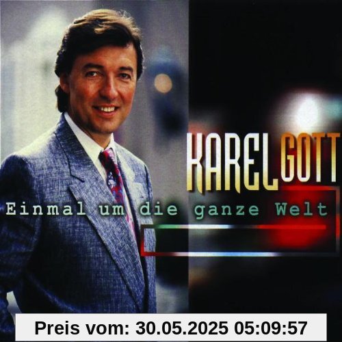 Einmal Um Die Ganze Welt Einmal Um Die Ganze Welt von Karel Gott