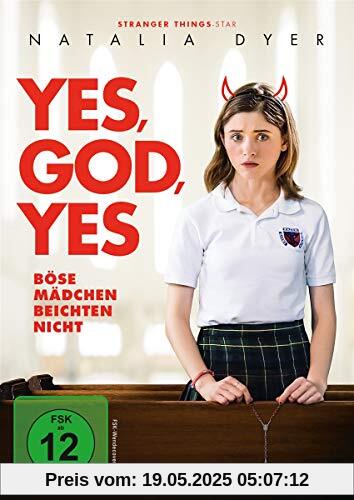 Yes, God, Yes - Böse Mädchen beichten nicht Yes, God, Yes - Böse Mädchen beichten nicht von Karen Maine
