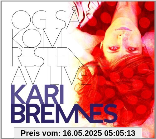 Og Sa Kom Resten Av Livet Og Sa Kom Resten Av Livet von Kari Bremnes