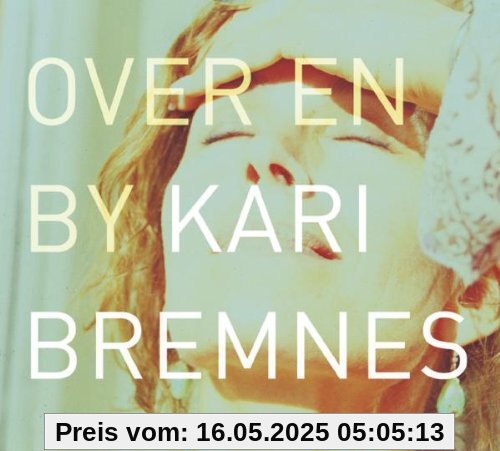 Over en By Over en By von Kari Bremnes