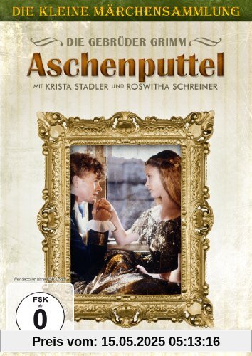 Die kleine Märchensammlung - Aschenputtel Die kleine Märchensammlung - Aschenputtel von Karin Brandauer