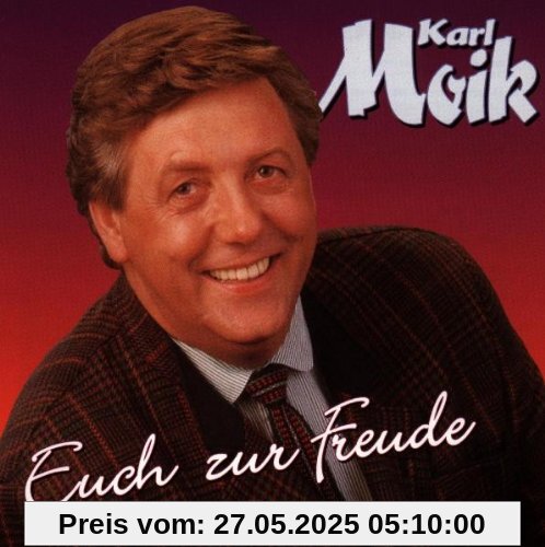 Euch zur Freude Euch zur Freude von Karl Moik