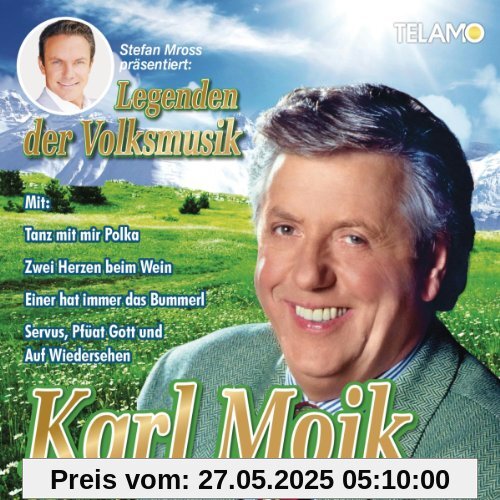 Stefan Mross Präsentiert Legenden der Volksmusik: Stefan Mross Präsentiert Legenden der Volksmusik: von Karl Moik