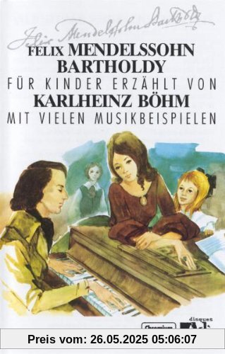 Klassik für Kinder-Felix Mendelssohn Bartholdy [Musikkassette] von Karlheinz Böhm