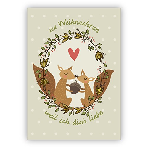 Eichhorn Liebes Weihnachtskarte mit Umschlag auf graugrün: zu Weihnachten weil ich dich liebe • als hübsche Klappkarte zu Weihnachten, Jahres-Ende für Familie und Firma von Kartenkaufrausch